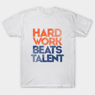 Hard Work Beats Talent T-Shirt